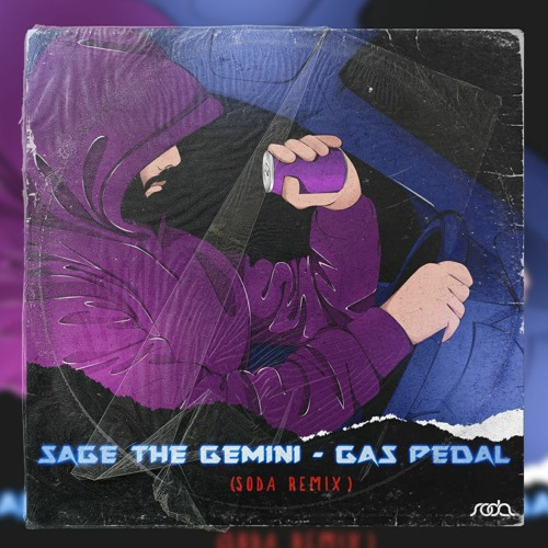 Sage the Gemini - Gas Pedal (Soda Remix)