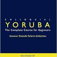 ACCESS PDF 📚 Colloquial Yoruba CD (Colloquial Series) by Antonia Yetunde Folarin Sch