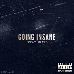 Going Insane (feat. Spazi) [prod. glokmane]