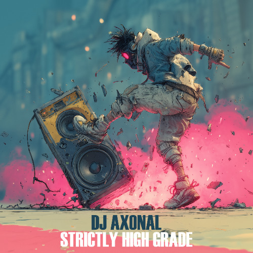 DJ Axonal - strictly high grade clip OUT NOW ON ALL PLATFORMS