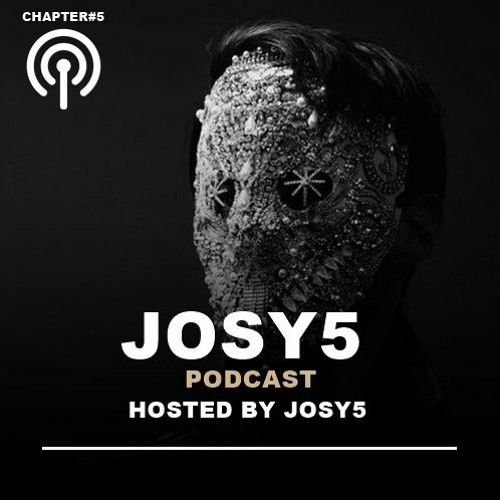JOSY5 - Podcast Chapter #5