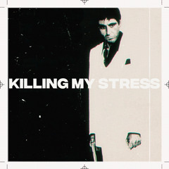 Killing My Stress