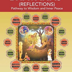 DOWNLOAD EBOOK 📤 BHAVANAS (REFLECTIONS): Pathway to Wisdom and Inner Peace by  JAINA