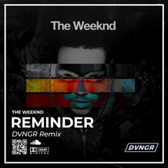 The Weeknd - Reminder (DVNGR Remix)