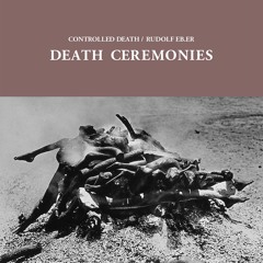 CONTROLLED DEATH (MASONNA) Death Ceremony I