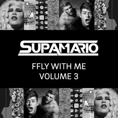 SUPAMARIO - FFLY WITH ME - VOLUME 3