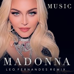 💥 🎵 Madonna  MUSIC - Leo Fernandes Remix 💥 DOWNLOAD BANDCAMP