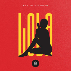 BANITO & Dansen - Lola (ft. Eribertho Cruz) | OUT 15 AUG!