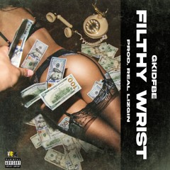 GkidFBE - Filthy Wrist (Prod. Real Lizgin)