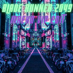 Blade Runner 2049 (MAEKO VIP EDIT)
