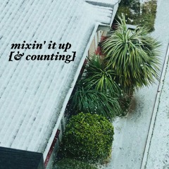 mixin’ it up [& counting]