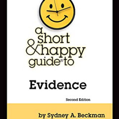 [View] EBOOK 💞 A Short & Happy Guide to Evidence (Short & Happy Guides) by  Sydney A