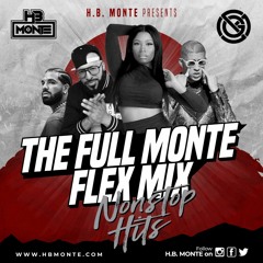 H.B. MONTE Presents THE FULL MONTE FLEX MIX (EP. 101)