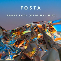 Fosta - Smart Bats (Original Mix)