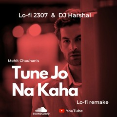 Tune Jo Na Kaha (Lofi Mix)