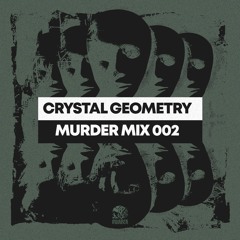 Murder Mix 02 | Crystal Geometry