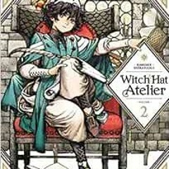 [Read] KINDLE 📤 Witch Hat Atelier 2 by Kamome Shirahama [EBOOK EPUB KINDLE PDF]