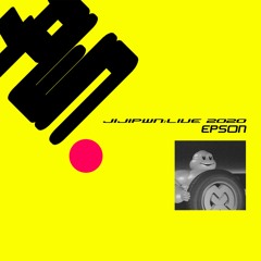 JIJIPWN:LIVE 2020 - EPSON