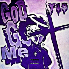 Y19 - GoD GoD Me (Mixed and Produced by 11Azriel)