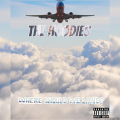 The Hoodies - Where Should We Land?