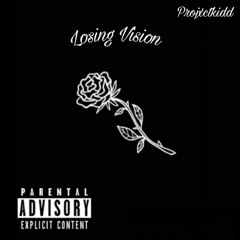 Losing Vision | freestyle (Prod. By Projxctkidd)