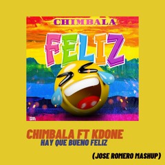 Chimbala Ft KD One Ft Julio Voltio - Hay Que Bueno Feliz (Jose Romero Mashup)