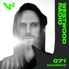 Westwood Radio 071 - Equanimous