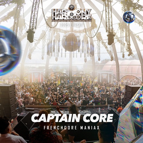 Captain Core | Harmony of Hardcore 2025 | Frenchcore Maniax