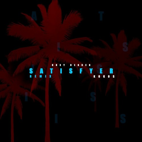 Roxy Dekker - Satisfyer [KOKOS REMIX]
