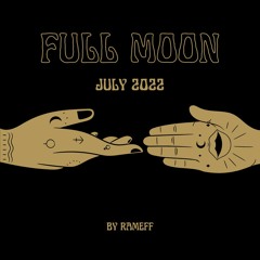 Full Moon, July 22 - Rameff