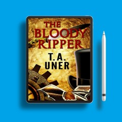 The Bloody Ripper by T.A. Uner. No Fee [PDF]