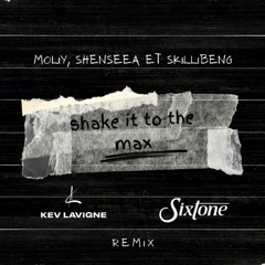 Shake it to the max (KEV LAVIGNE & SIXTONE remix)