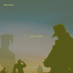matt prasty - you matter