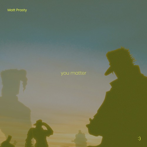 matt prasty - you matter