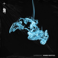 Skrillex & Noisia - Supersonic [WIMBO BOOTLEG]