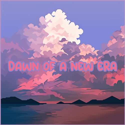 Dawn Of A New Era