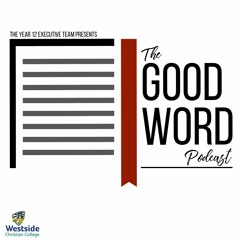 The Good Word Podcast - Ep. 12 Dealing with uncertainty and a Lion's den - 2020.05.11