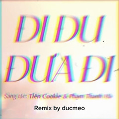 ĐI ĐU ĐƯA ĐI - BÍCH PHƯƠNG DUCMEO REMIX