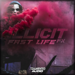Illicit FX - Fast Life (Free Download)