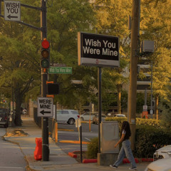 Wish You Were Mine