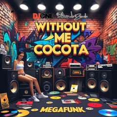 MEGA FUNK - WITHOUT ME COCOTA 2025 (DJ One & André Zanella)