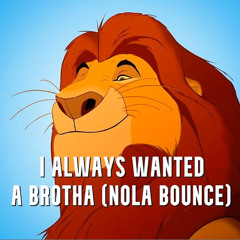 i always wanted a brother nola bounce trip out