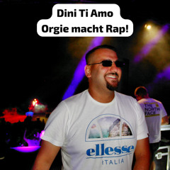 Dini Ti Amo - Orgi Macht Rap (LiveCut)