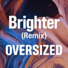 Brighter (Edit)