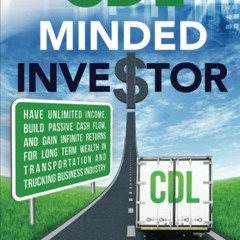 [PDF] DOWNLOAD CDL Minded Investor Have Unlimited Income  Build Passive Cash Flow  and Gain I