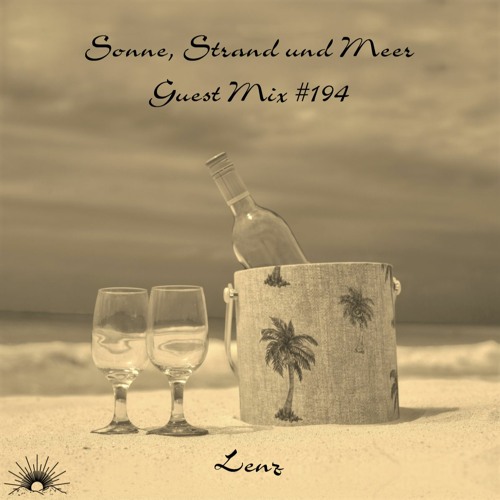 Sonne, Strand und Meer Guest Mix #194 by Lenz