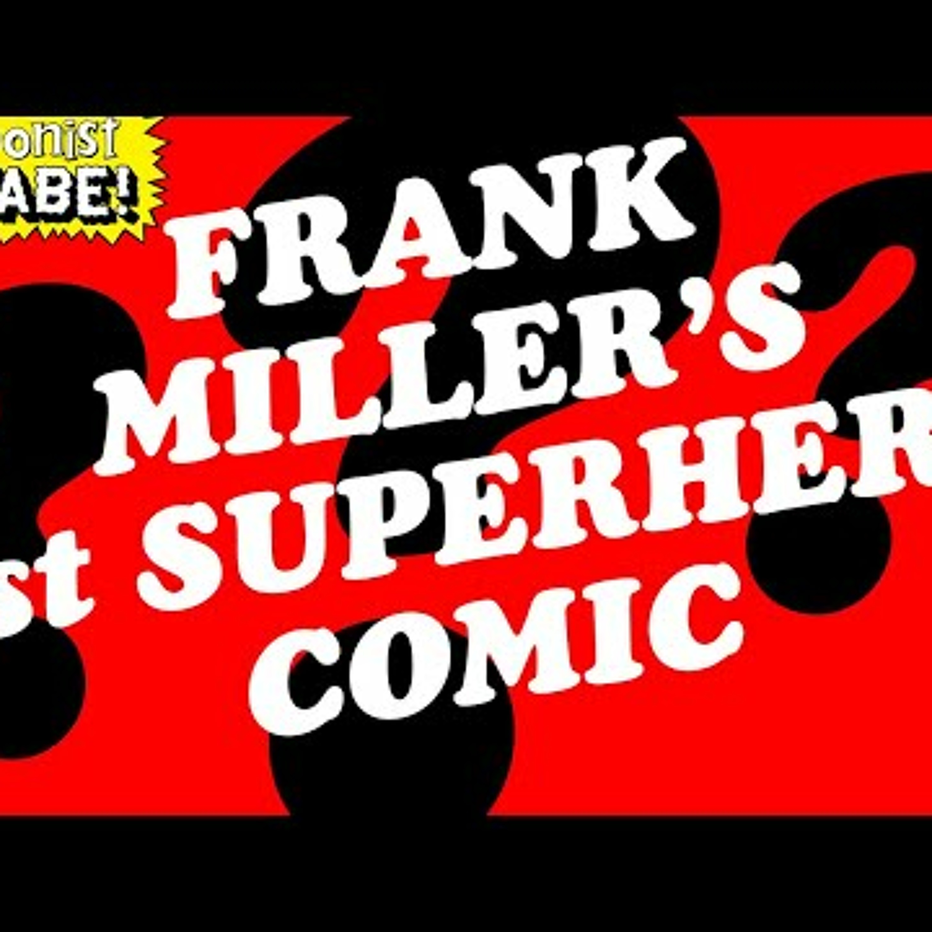Is This FRANK MILLER'S 1st Superhero Comic?! episode artwork