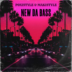 Poxistyle & Makistyle - New Da Bass ( EN VENTA )