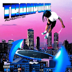 Almightyy Tokk - Trampoline (P.Hey Speedy)