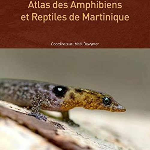 READ [EPUB KINDLE PDF EBOOK] Atlas des Amphibiens et Reptiles de Martinique (Collection Inventaires